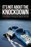 It's Not About the Knockdown