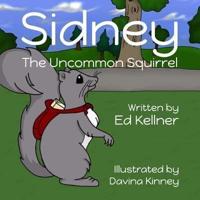 Sidney the Uncommon Squirrel