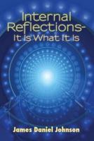 Internal Reflections-It Is What It Is