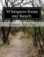 Whispers from My Heart.