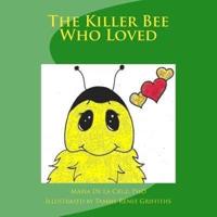 The Killer Bee Who Loved