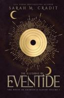 The Illusions of Eventide: The House of Crimson & Clover Volume III