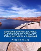 Windows Server 2008/R2. Administracion Avanzada. Datos, Servidores Y Seguridad