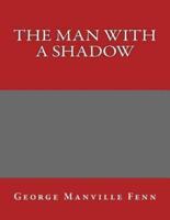 The Man With a Shadow