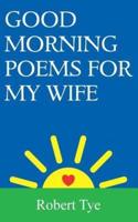 Good Morning Poems for My Wife