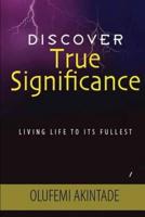 Discover True Significance