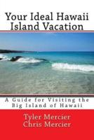 Your Ideal Hawaii Island Vacation