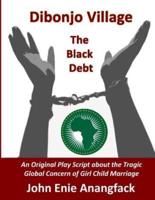 Dibonjo Village - The Black Debt