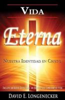 Vida Eterna Nuestra Identidad En Cristo