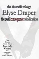 The Freewill Trilogy (plus bonus short story Lay Me Down): Freewill, Consequences, and Vindication