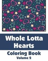 Whole Lotta Hearts Coloring Book