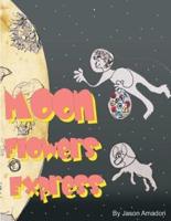 Moon Flowers Express.