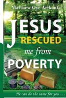 Jesus Rescued Me from Poverty