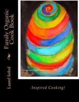 Family Organic Cook Book