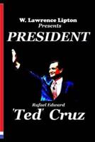 President Ted Cruz