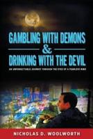 Gambling With Demons & Drinking With the Devil