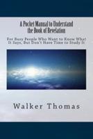 A Pocket Manual to Understand the Book of Revelation