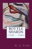 Bottle Shards (1980 - 1984)