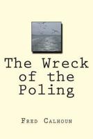 The Wreck of the Poling