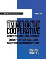 Determination of the Alert and Warning Timing for the Cooperative Intersection Collision Avoidance System ? Stop Sign Assist Using Macroscopic and Microscopic Data