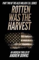 Rotten Was The Harvest