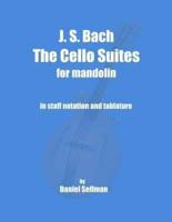 J. S. Bach the Cello Suites for Mandolin