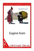 Eugene Aram [Christmas Summary Classics]