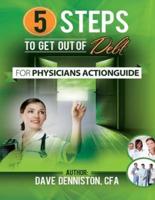 5 Steps to Get Out of Debt for Physicians Workbook