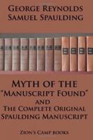 Myth of the "Manuscript Found" and the Complete Original Spaulding Manuscript