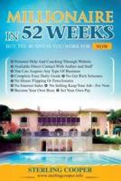 Millionaire in 52 Weeks, Step by Step How to Buy Any Business
