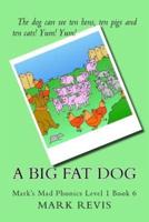 A Big Fat Dog