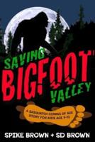 Saving Bigfoot Valley