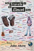 The Travels of the Lincot Man