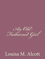 An Old Fashioned Girl