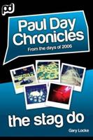 The Stag Do - Paul Day Chronicles (The Laugh Out Loud Comedy Series)