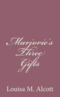 Marjorie's Three Gifts