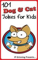 101 Dog and Cat Jokes for Kids