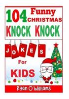 104 Funny Christmas Knock Knock Jokes for Kids