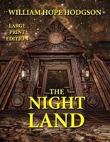 The Night Land - Large Print Edition