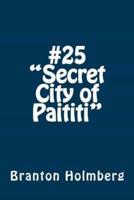 #25 the Secret City of Paititi