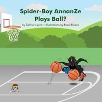 Spider-Boy AnnanZe Plays Ball?