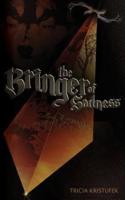 The Bringer of Sadness