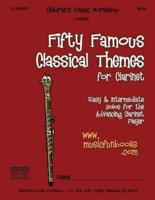 Fifty Famous Classical Themes for Clarinet