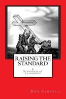 Raising the Standard & The Standards of Leadership