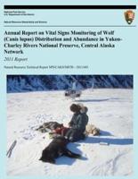 Annual Report on Vital Signs Monitoring of Wolf (Canis Lupus) Distribution and Abundance in Yukon-Charley Rivers National Preserve, Central Alaska Network