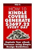 How 10 Kindle Covers Generate $3697.22 Every Day