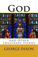 God and Other Imaginary Fiends