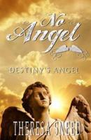 DESTINY'S ANGEL: No Angel Series