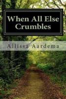 When All Else Crumbles