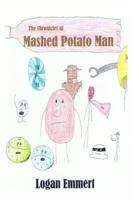 The Chronicles of Mashed Potato Man